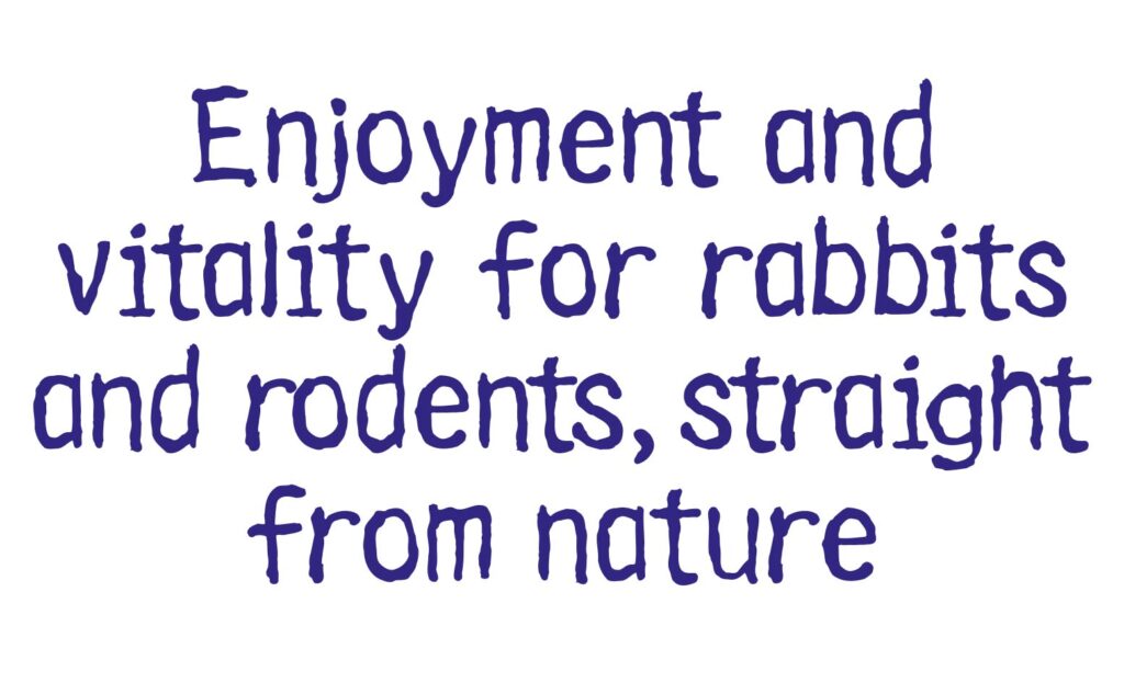 Enjoyment and vitality for rabbits and rodents, straight from nature